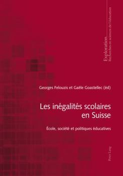 Les Inégalités Scolaires En Suisse: École, Société Et Politiques Éducatives