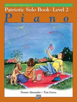 Paperback Alfred's Basic Piano Library Patriotic Solo Book, Bk 2 (Alfred's Basic Piano Library, Bk 2) Book