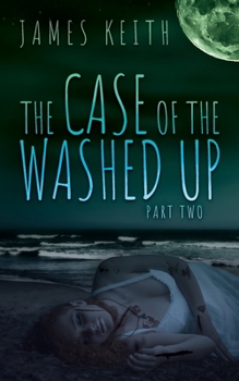 Paperback The Case of the Washed Up: Part Two Book