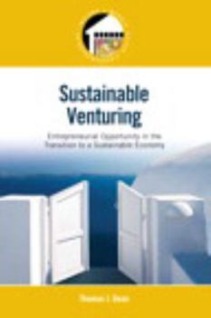 Sustainable Venturing: Entrepreneurial Opportunity in the Transition to a Sustainable Economy