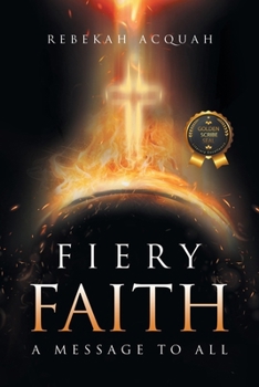 Paperback Fiery Faith: A Message To All Book