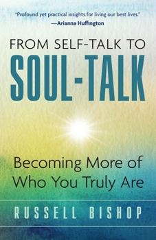 Paperback From Self-Talk to Soul-Talk: Becoming More of Who You Truly Are Book