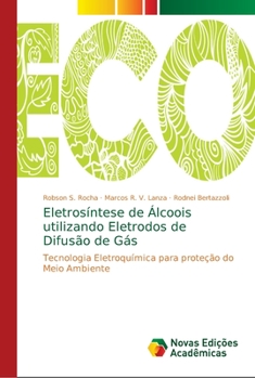 Paperback Eletrosíntese de Álcoois utilizando Eletrodos de Difusão de Gás [Portuguese] Book