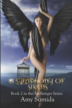 A Symphony of Sirens - Book #2 of the Spellsinger