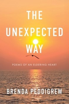 Paperback The Unexpected Way: Poems of an Eldering Heart Book