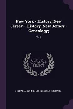 Paperback New York - History; New Jersey - History; New Jersey - Genealogy;: V. 5 Book