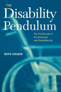 Hardcover The Disability Pendulum: The First Decade of the Americans with Disabilities ACT Book