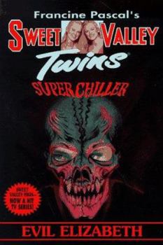 Evil Elizabeth - Book #9 of the Sweet Valley Twins Super Chillers