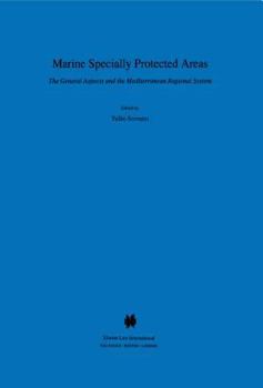 Marine Specially Protected Area:The General Aspects and the Mediterranean Regional System (International Environmental Law and Policy Series, V.52)