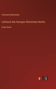 Hardcover Lehrbuch des heutigen Römischen Rechts: Erster Band [German] Book