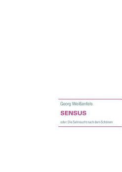 Paperback Sensus: oder: Die Sehnsucht nach dem Schönen [German] Book