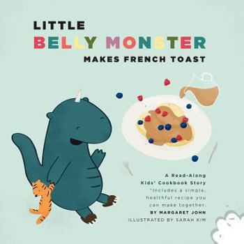 Paperback Little Belly Monster Makes French Toast Book