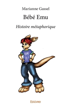 Paperback Bébé Emu: Histoire métaphorique [French] Book