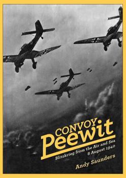 Paperback Convoy Peewit: Blitzkrieg from the Air and Sea, 8 August 1940 Book