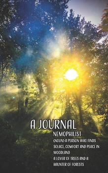 Paperback A Journal: Nemophilist: A lined journal for those who love woodlands containing hidden photographs of trees and forests in variou Book