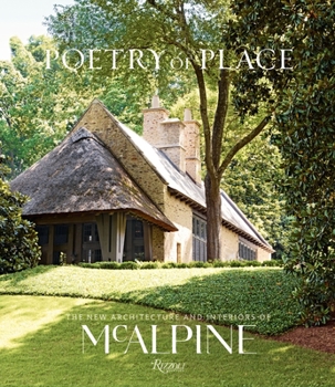 Hardcover Poetry of Place: The New Architecture and Interiors of McAlpine Book