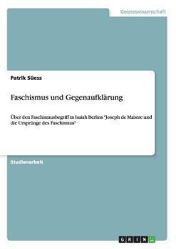 Paperback Faschismus und Gegenaufklärung: Über den Faschismusbegriff in Isaiah Berlins "Joseph de Maistre und die Ursprünge des Faschismus" [German] Book