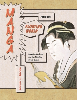 Hardcover Manga from the Floating World: Comicbook Culture and the Kiby&#333;shi of EDO Japan, Second Edition, with a New Preface Book
