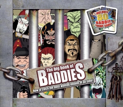 Hardcover The Big Book of Baddies: How to Catch the Most Wanted Villains of All Time! Book