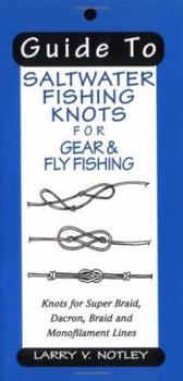 Paperback Guide to Saltwater Fishing Knots for Gear & Fly Fishing: Knots for Super Braid, Dacron, Braid and Monofilament Lines Book