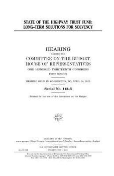 State of the Highway Trust Fund : long-term solutions for solvency