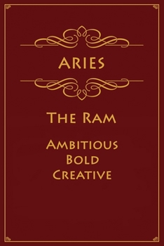 Paperback Aries - The Ram (Ambitious, Bold, Creative): Astrology Notebook For Zodiac Star Signs - 120 pages, 6x9 Book