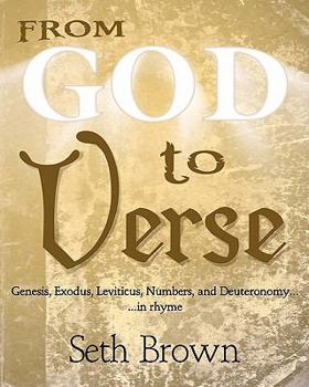 Paperback From God To Verse: Genesis, Exodus, Leviticus, Numbers, and Deuteronomy, in Rhyme Book