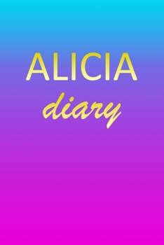 Paperback Alicia: Journal Diary - Personalized First Name Personal Writing - Letter A Blue Purple Pink Gold Effect Cover - Daily Diaries Book