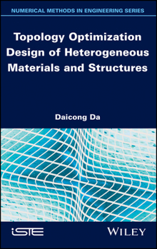 Hardcover Topology Optimization Design of Heterogeneous Materials and Structures Book