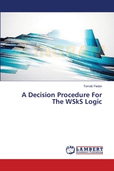 Paperback A Decision Procedure For The WSkS Logic Book