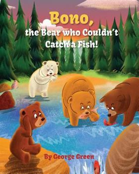 Paperback Bono, the Bear who Couldn't Catch a Fish Book