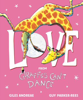 Hardcover Love from Giraffes Can't Dance Book
