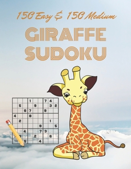 Paperback 150 Easy & 150 Medium GIRAFFE SUDOKU: Puzzle Books for Kids and Adults - 2 Difficulty Levels (Easy & Medium) Book