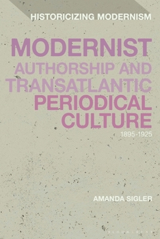 Paperback Modernist Authorship and Transatlantic Periodical Culture: 1895-1925 Book