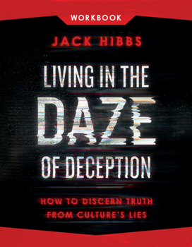 Paperback Living in the Daze of Deception Workbook: How to Discern Truth from Culture's Lies Book