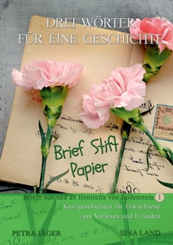Paperback Drei Wörter für eine Geschichte: Brief Stift Papier [German] Book