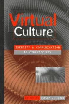 Hardcover Virtual Culture: Identity and Communication in Cybersociety Book