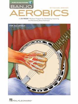 Paperback Banjo Aerobics a 50-Week Workout Program for Developing, Improving and Maintaining Banjo Technique Book/Online Audio [With CD (Audio)] Book
