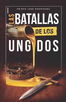 Paperback Las Batallas de Los Ungidos [Spanish] Book