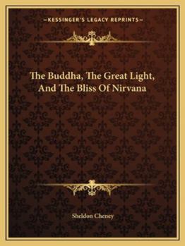 Paperback The Buddha, The Great Light, And The Bliss Of Nirvana Book