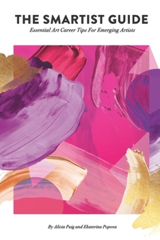 Paperback Smartist Guide: Essential Art Career Tips for Emerging Artists Book