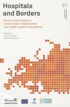 Paperback Hospitals and Borders: Seven Case Studies on Cross-Border Collaboration and Health System Interactions Book