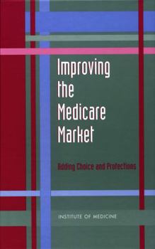 Improving the Medicare Market: Adding Choice and Protections