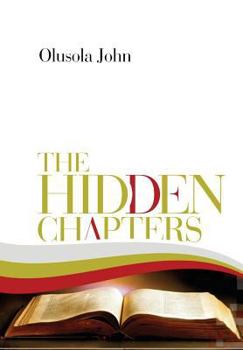 Paperback The Hidden Chapters: Surviving life struggles and pains. Getting ahead strongly. Book