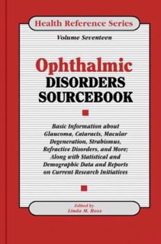 Hardcover Ophthalmic Disorders Sourcebook (Health Reference Series) Book