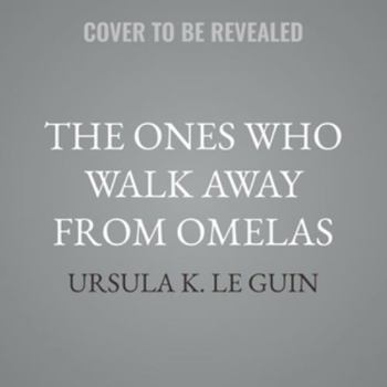 The Ones Who Walk Away from Omelas: A Story