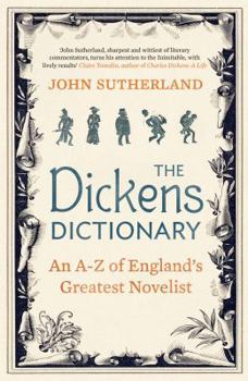 Hardcover The Dickens Dictionary: An A-Z of England's Greatest Novelist Book