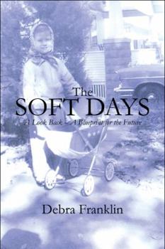 Paperback The Soft Days: A Look Back - A Blueprint for the Future Book