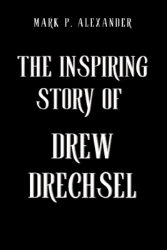 Paperback The Inspiring of Drew Drechsel Book