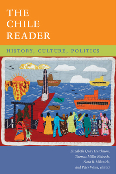 The Chile Reader: History, Culture, Politics - Book  of the Latin America Readers